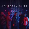 About Kambathu Kaingeh Song